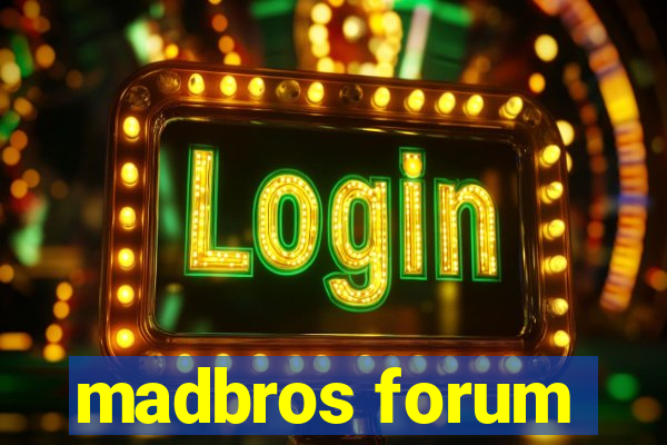 madbros forum